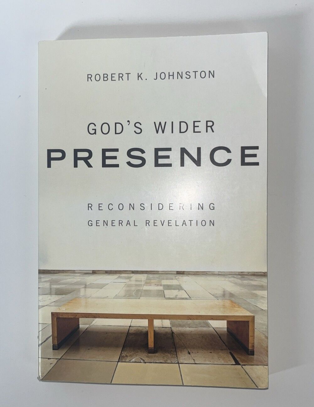 God's Wider Presence : Reconsidering General Revelation by Robert K. Johnston...
